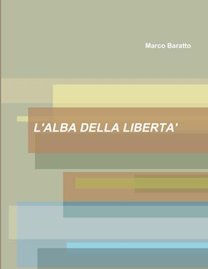 L'ALBA DELLA LIBERTA'