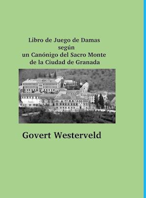 Libro de Juego de Damas según un Canónigo del Sacro Monte de la Ciudad de Granada