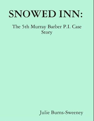 Snowed Inn : The 5th Murray Barber P.I. Case Story