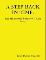 Step Back in Time: The 8th Murray Barber P.I. Case Story