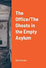 The Office/The Ghosts in the Empty Asylum 