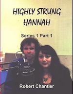 HIGHLY STRUNG HANNAH SERIES 1 PART 1 