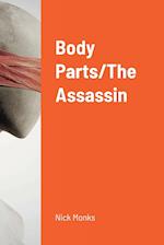 Body Parts/The Assassin 