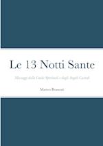 Le 13 Notti Sante - Messaggi dalle Guide Spirituali e dagli Angeli Custodi