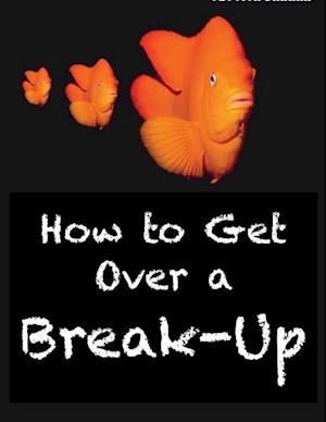 How to Get Over a Break-Up