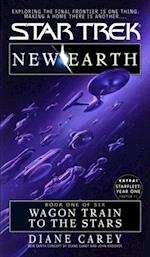 New Earth Book One:wagon Train To The Stars