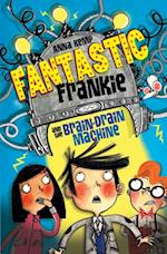 Fantastic Frankie and the Brain-Drain Machine