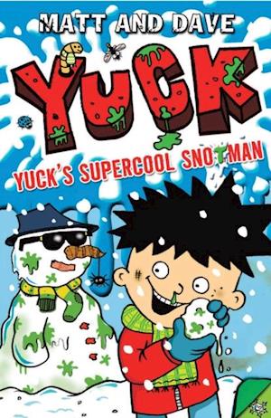 Yuck''s Supercool Snotman