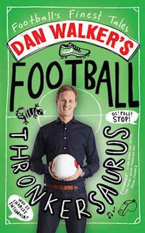 Dan Walker's Football Thronkersaurus