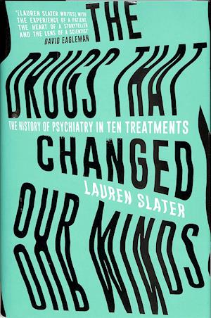 The Drugs That Changed Our Minds