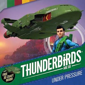 Thunderbirds Are Go: Under Pressure