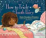 How to Trick the Tooth Fairy