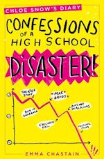 Chloe Snow''s Diary: Confessions of a High School Disaster