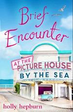 Brief Encounter at the Picture House by the Sea