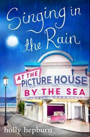 Singing in the Rain at the Picture House by the Sea