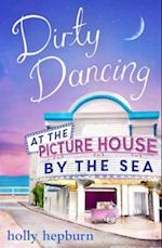 Dirty Dancing at the Picture House by the Sea