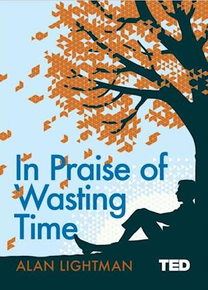 In Praise of Wasting Time