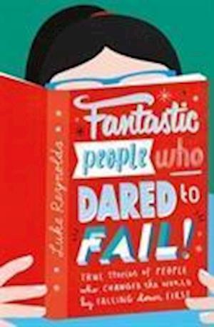 Fantastic People Who Dared to Fail