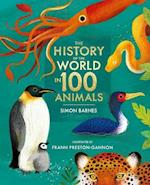 The History of the World in 100 Animals - Illustrated Edition