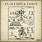 Olympick Vision (Radio 3 Sunday Feature)