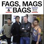 Fags, Mags & Bags: Complete Series 3