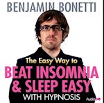 Easy Way to Beat Insomnia and Sleep Easy with Hypnosis, The