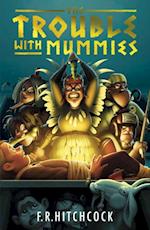 Trouble with Mummies