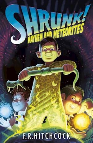 Mayhem and Meteorites: A SHRUNK! Adventure