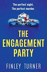 The Engagement Party: A totally addictive and absolutely unputdownable psychological thriller 