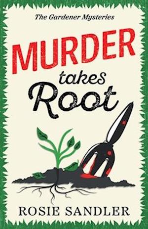 Murder Takes Root: the BRAND NEW gripping British cozy crime mystery full of twists and turns