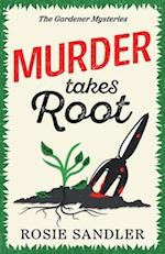 Murder Takes Root: the BRAND NEW gripping British cozy crime mystery full of twists and turns 