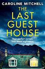 The Last Guest House: An absolutely unputdownable and gripping BRAND NEW thriller 