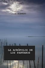 LA ACRÓPOLIS DE LOS PANTANOS