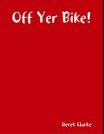 Off Yer Bike!