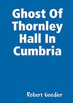 Ghost Of Thornley Hall In Cumbria 