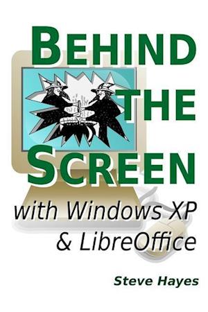 Behind the Screen with Windows XP and LibreOffice