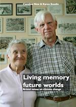 Living memory, future worlds