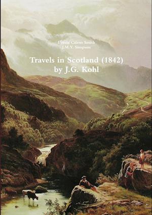 Travels in Scotland (1842)                by J.G. Kohl