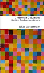 Christoph Columbus     Der Don Quichote des Ozeans