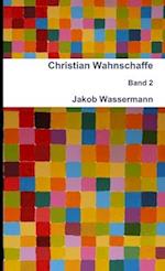 Christian Wahnschaffe Band 2