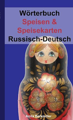 Wörterbuch Speisen & Speisekarten Russisch-Deutsch