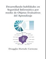 Desarrollando habilidades en Seguridad Informática por medio de Objetos Evaluativos del Aprendizaje