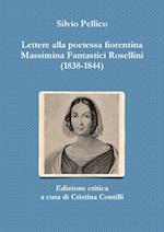 Lettere alla poetessa fiorentina Massimina Fantastici Rosellini (1838-1844)