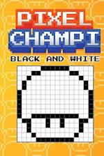 Pixel Champi Black and White 