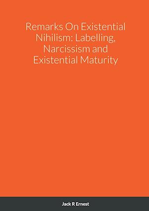 Remarks On Existential Nihilism