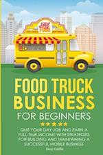 FOOD TRUCK BUSINESS FOR BEGINNERS