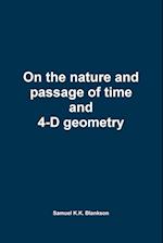 On the Nature and Passage of Time and 4-D Geometry
