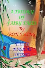 A TRILOGY OF FAIRY TALES 