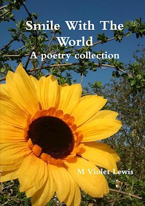 Smile With The World; A poetry collection