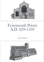 Tynemouth Priory A.D. 629-1539 